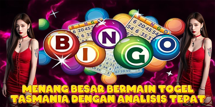 Menang Besar Bermain Togel Tasmania Dengan Analisis Tepat
